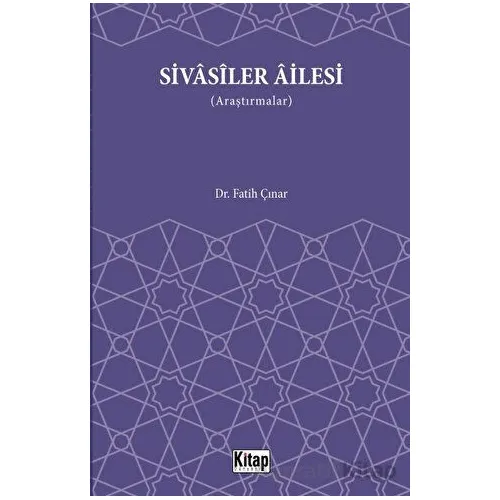 Sivasiler Ailesi (Araştırmalar) - Fatih Çınar - Kitap Dünyası Yayınları