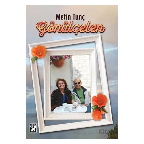 Gönülçelen - Metin Tunç - İştirak Yayınevi
