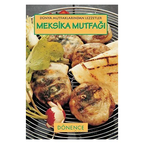 Meksika Mutfağı - Ömür Can - Dönence Basım ve Yayın Hizmetleri