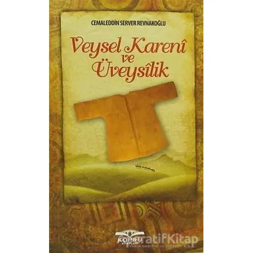 Veysel Kareni ve Üveysilik - Cemaleddin Server Revnakoğlu - Köprü Kitapları