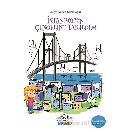 İstanbul’un Çengeline Takıldım - Asiye Arslan Kamaloğlu - Cağaloğlu Yayınevi