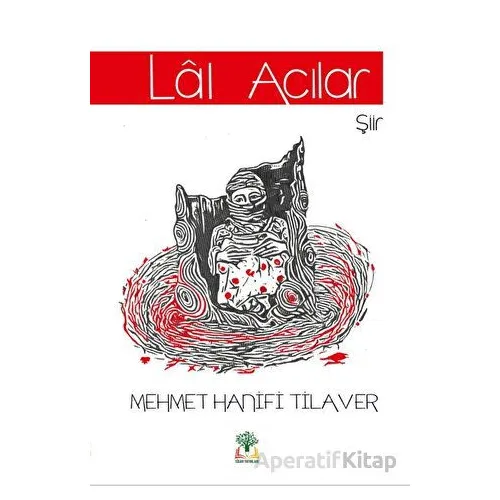 Lal Acılar - Mehmet Hanifi Tilaver - Sidar Yayınları