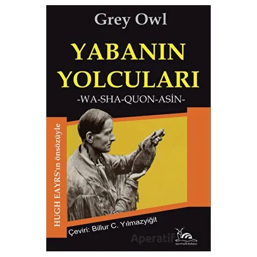 Yabanın Yolcuları - Grey Owl - Sarmal Kitabevi