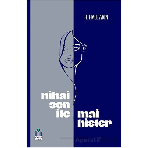 Nihai Sen ile Mai Hisler - H. Hale Akın - Yükseliş Yayınları