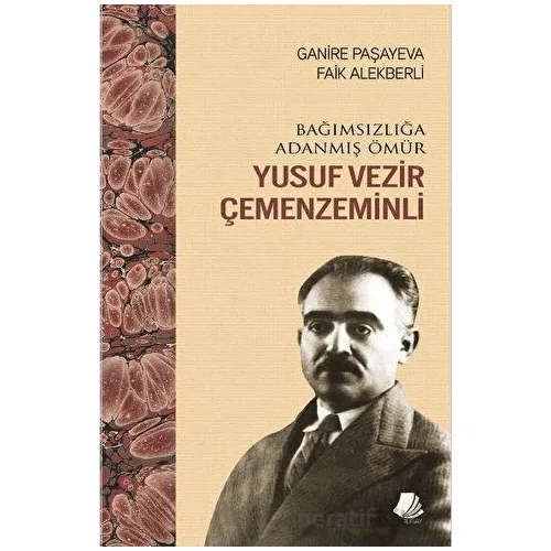 Bağımsızlığa Adanmış Ömür Yusuf Vezir Çemenzeminli - Faik Alekberli - Turay Kitap Yayıncılık