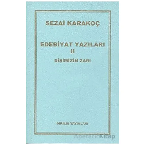 Edebiyat Yazıları 2: Dişimizin Zarı - Sezai Karakoç - Diriliş Yayınları