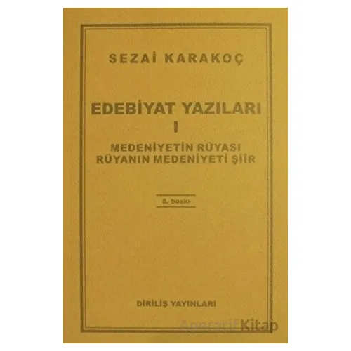 Edebiyat Yazıları 1: Medeniyetin Rüyası Rüyanın Medeniyeti Şiir - Sezai Karakoç - Diriliş Yayınları
