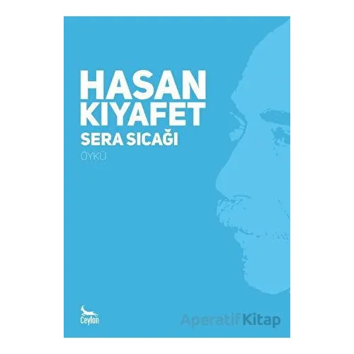 Sera Sıcağı - Hasan Kıyafet - Ceylan Yayınları