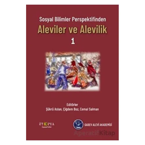 Sosyal Bilimler Perspektifinden Aleviler Ve Alevilik - 1 - Şükrü Aslan - Ütopya Yayınevi