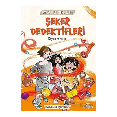 Şeker Dedektifleri - Reyhane Yarış - Mosquito Yayınları
