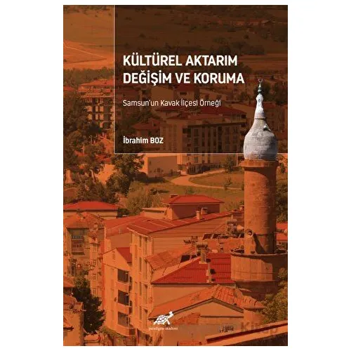 Kültürel Aktarım Değişim ve Koruma Samsun’un Kavak İlçesi Örneği