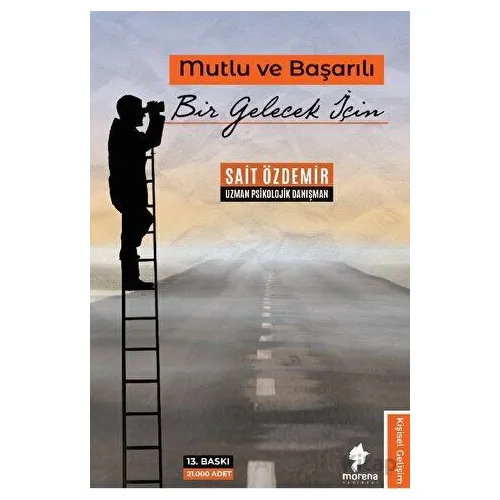 Mutlu ve Başarılı Bir Gelecek İçin - Sait Özdemir - Morena Yayınevi