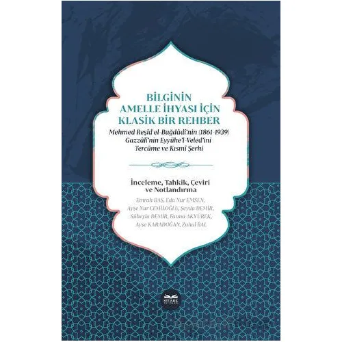 Bilginin Amelle İhyası İçin Klasik Bir Rehber - Kolektif - Kitabe Yayınları