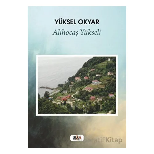 Alihocaş Yükseli - Yüksel Okyar - Tilki Kitap