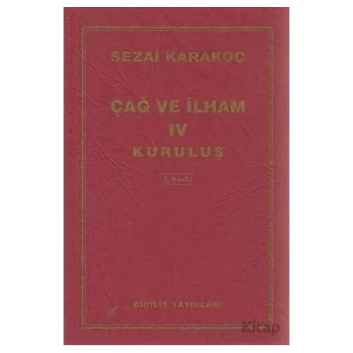 Çağ ve İlham 4: Kuruluş - Sezai Karakoç - Diriliş Yayınları