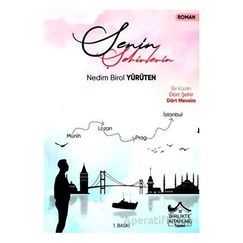 Senin Şehirlerin - Nedim Birol Yürüten - Birlikte Kitaplar Yayınevi