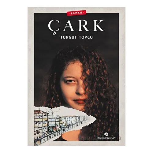 Çark - Turgut Topçu - Milenyum Yayınları