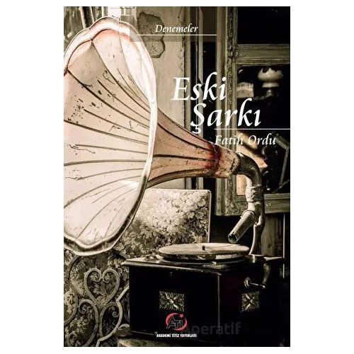 Eski Şarkı - Fatih Ordu - Akademi Titiz Yayınları