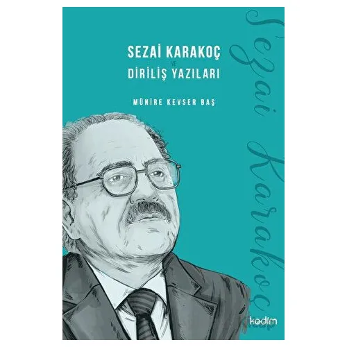 Sezai Karakoç ve Diriliş Yazıları - Münire Kevser Baş - Kadim Yayınları