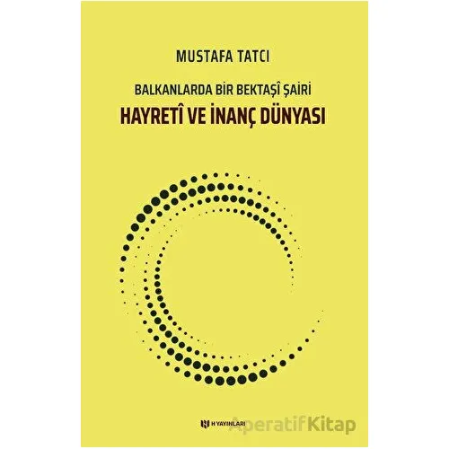 Hayretİ ve İnanç Dünyası - Mustafa Tatcı - H Yayınları