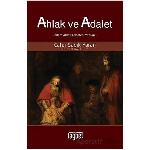 Ahlak ve Adalet - Cafer Sadık Yaran - Rağbet Yayınları