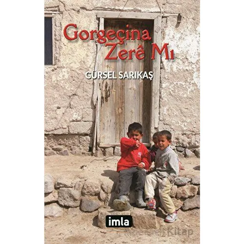 Gorgeçina Zere Mi - Gürsel Sarıkaş - İmla Kitap