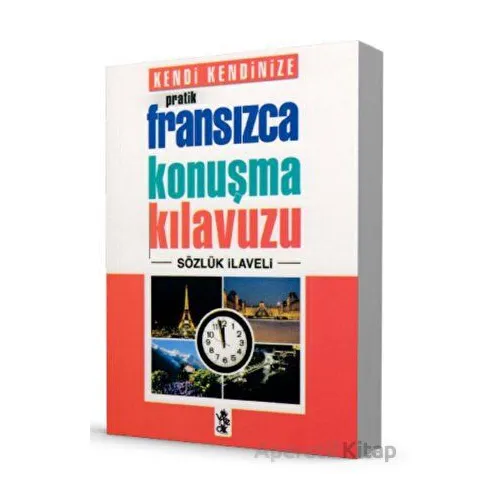 Pratik Fransızca Konuşma Kılavuzu - Sözlük İlaveli - Kolektif - Venedik Yayınları