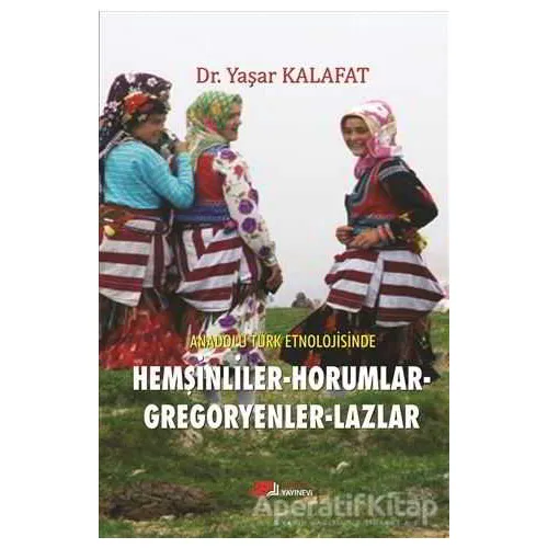 Anadolu Türk Etnolojisinde Hemşinliler - Horumlar - Gregoryenler - Lazlar