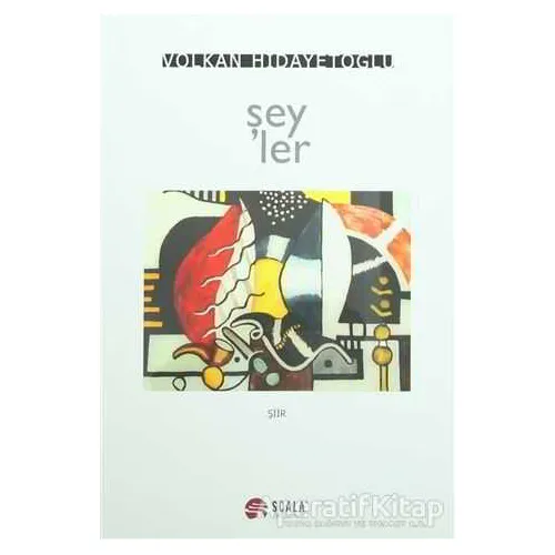 Şeyler - Volkan Hidayetoğlu - Scala Yayıncılık