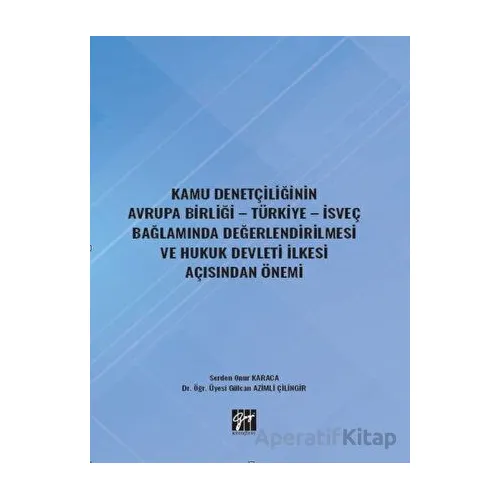 Kamu Denetçiliğinin Avrupa Birliği - Türkiye - İsveç Bağlamında Değerlendirilmesi ve Hukuk Devleti İ