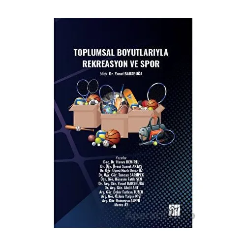 Toplumsal Boyutlarıyla Rekreasyon ve Spor - Yusuf Barsbuğa - Gazi Kitabevi