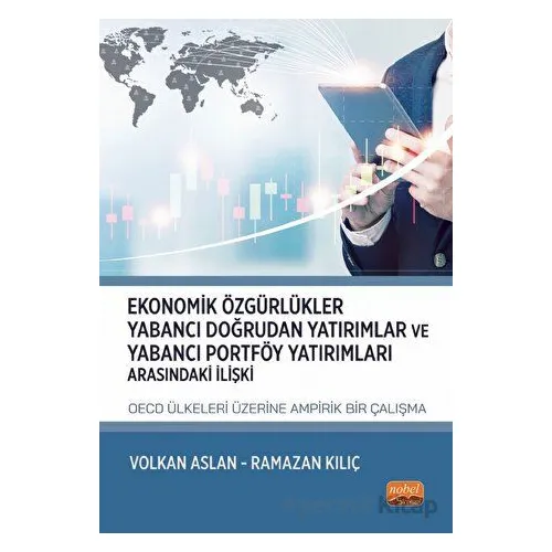 Ekonomik Özgürlükler, Yabancı Doğrudan Yatırımlar ve Yabancı Portföy Yatırımları Arasındaki İlişki:
