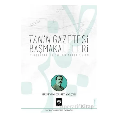 Tanin Gazetesi Başmakaleleri - Hüseyin Cahit Yalçın - Ötüken Neşriyat