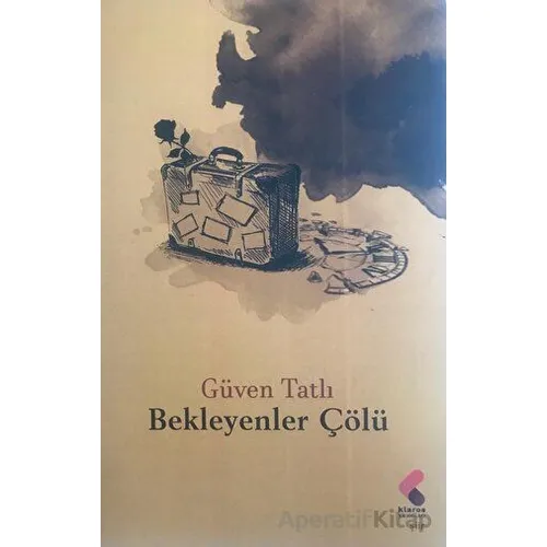 Bekleyenler Çölü - Güven Tatlı - Klaros Yayınları