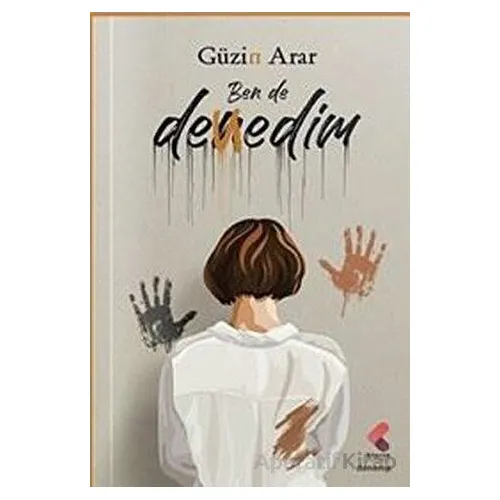 Ben de Denedim - Güzin Arar - Klaros Yayınları