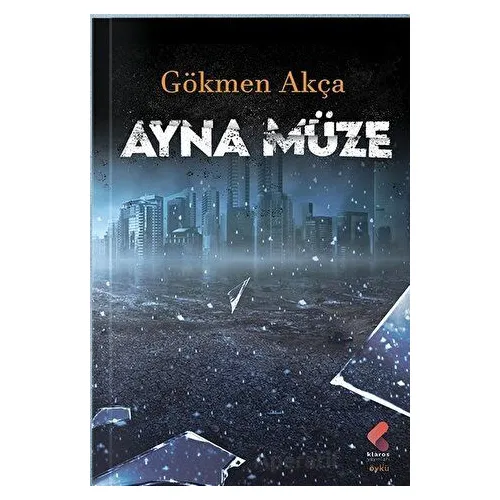 Ayna Müze - Gökmen Akça - Klaros Yayınları