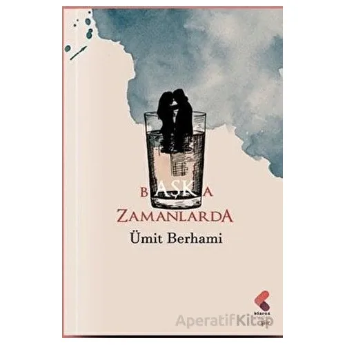 Başka Zamanlarda - Ümit Berhami - Klaros Yayınları