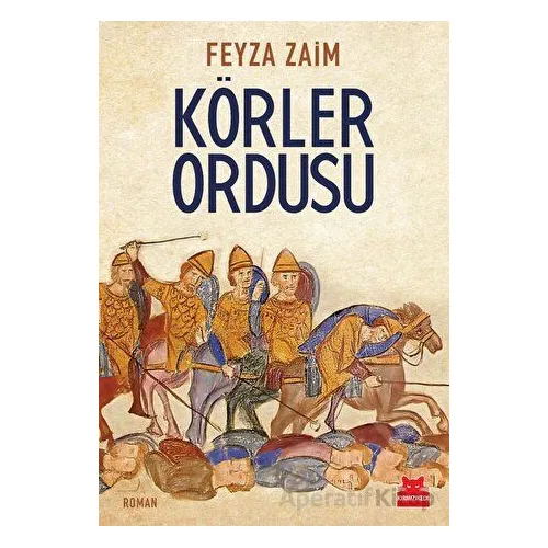 Körler Ordusu - Feyza Zaim - Kırmızı Kedi Yayınevi