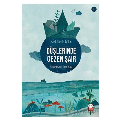 Düşlerinde Gezen Şair - Nazlı Deniz Güler - Kırmızı Kedi Çocuk