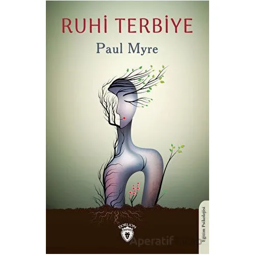 Ruhi Terbiye - Paul Myre - Dorlion Yayınları