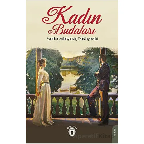Kadın Budalası - Fyodor Mihayloviç Dostoyevski - Dorlion Yayınları