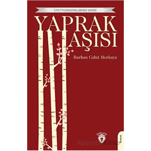 Yaprak Aşısı - Burhan Cahit Morkaya - Dorlion Yayınları