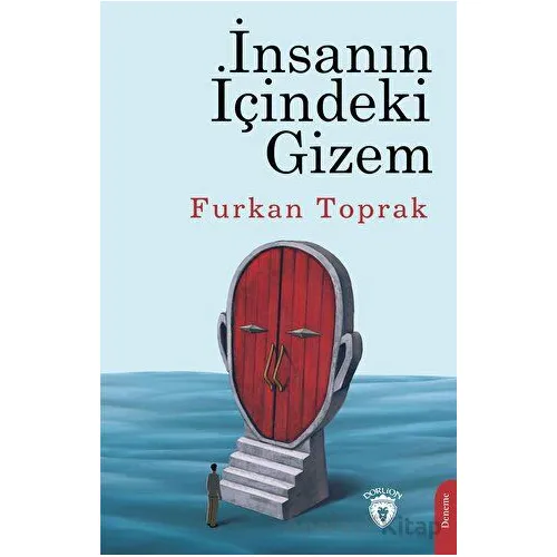 İnsanın İçindeki Gizem - Furkan Toprak - Dorlion Yayınevi