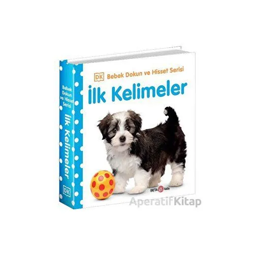İlk Kelimeler / 0-2 Yaş Bebek Dokun Hisset - Kolektif - Beta Kids