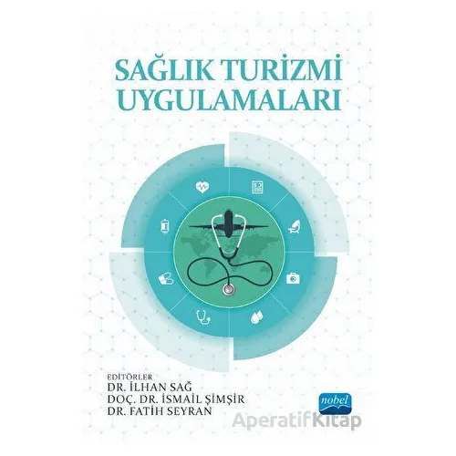 Sağlık Turizmi Uygulamaları - Kolektif - Nobel Akademik Yayıncılık