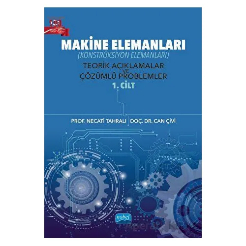 Makine Elemanları - Necati Tahralı - Nobel Akademik Yayıncılık