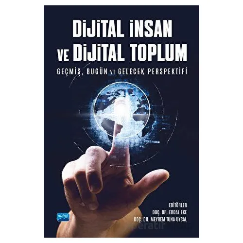 Dijital İnsan Ve Dijital Toplum - Kolektif - Nobel Akademik Yayıncılık