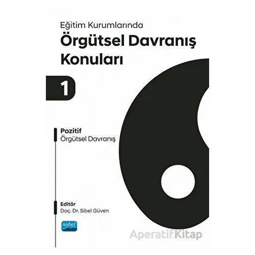 Eğitim Kurumlarında Örgütsel Davranış Konuları 1 - Kolektif - Nobel Akademik Yayıncılık