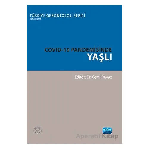 Covid-19 Pandemisinde Yaşlı - Kolektif - Nobel Akademik Yayıncılık