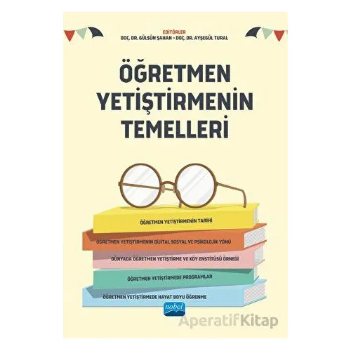 Öğretmen Yetiştirmenin Temelleri - Kolektif - Nobel Akademik Yayıncılık